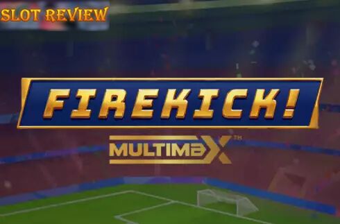 Firekick MultiMax Slot Review